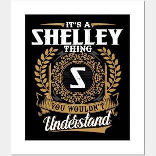 It Is A Shelley Thing You Wouldn't Understand Posters and Art